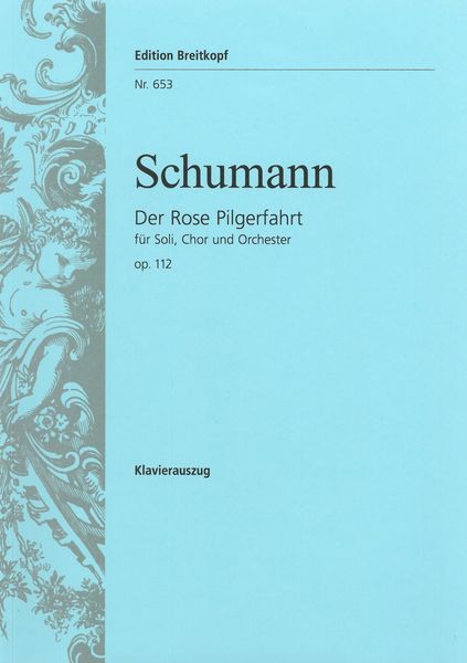 Der Rose Pilgerfahrt, Op. 112.