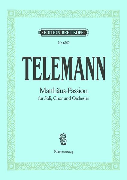 Matthäus - Passion : Für Soli, Chor und Orchester.