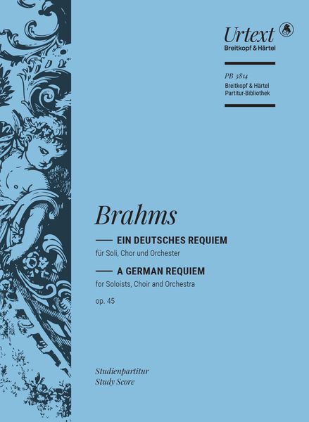 Ein Deutsches Requiem, Op. 45 : For Soloists, Choir and Orchestra.