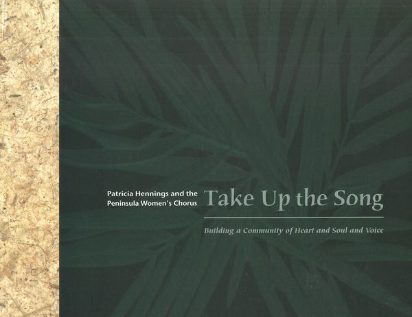 Take Up The Song : Building A Community Of Heart and Soul and Voice.