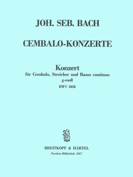Konzert G-Moll, BWV 1058 : Für Cembalo, Streicher und Basso Continuo.