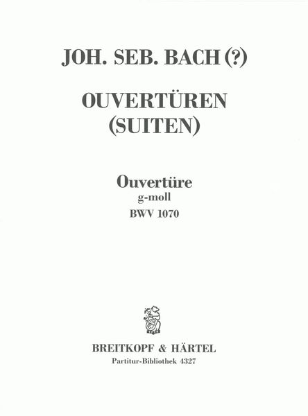 Ouvertüre (Suite) G-Moll, BWV 1070.