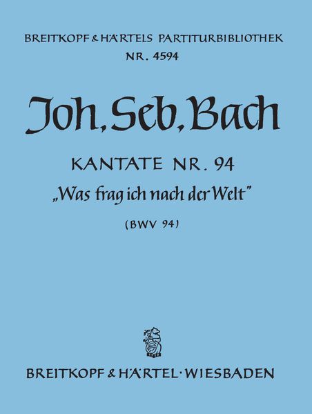 Cantata No. 94 : Was Frag Ich Nach der Welt.
