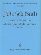 Cantata No. 131 : Aus der Tiefen Rufe Ich, Herr, Zu Dir.