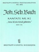 Cantata No. 142 : Uns Ist Ein Kind Geoboren.
