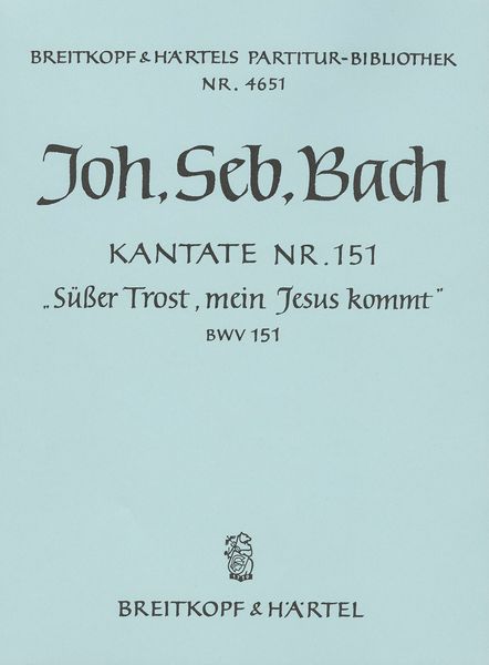 Cantata No. 151 : Süsser Trost, Mein Jesus Kömmt.