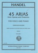 45 Arias From Operas and Oratorios, Vol. I : For High Voice and Piano.