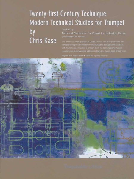 Twenty-First Century Technique : Modern Technical Studies For Trumpet.