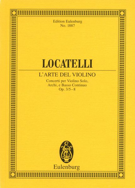 L' Arte Del Violino : Concerti Per Violino Solo, Archi E Basso Continuo, Op. 3/Nos. 5-8.