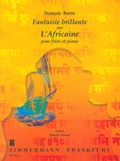 Fantaisie Brillante Sur l'Africaine : Pour Flute Et Piano / edited by Henrik Wiese.