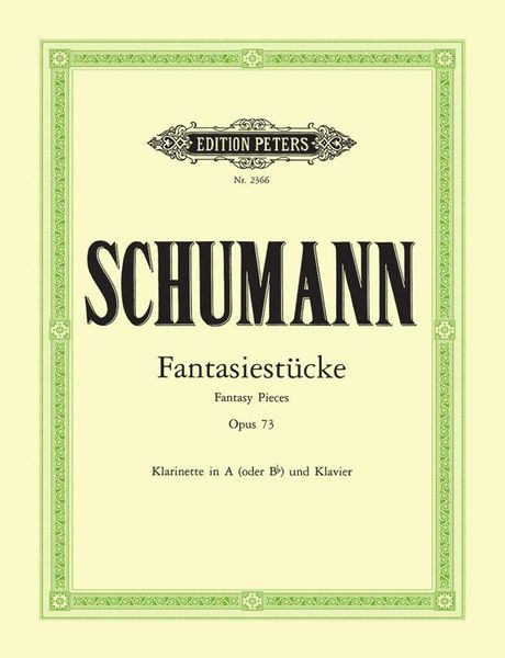 Fantasy Pieces, Op. 73 : For Clarinet In A (Or Bb) and Piano.