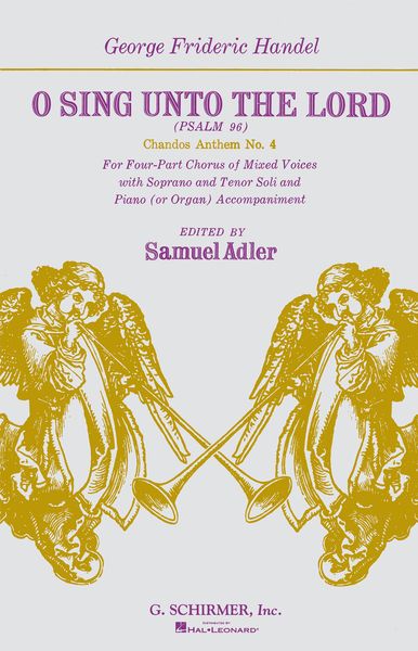 O Sing Unto The Lord (Psalm 96) For SATB Chorus / arranged by Samuel Adler.