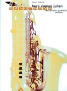 Here Comes Julian : For Saxophone Quartet (SATB/AATB).