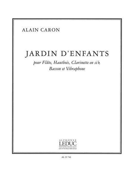 Jardin D'Enfants : Pour Flute, Hautbois, Clarinette, Basson Et Vibraphone.