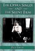 Opera Singer and The Silent Film.