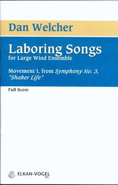Laboring Songs (Movement 1 From Symphony No. 3, Shaker Life) : For Wind Ensemble (1997).