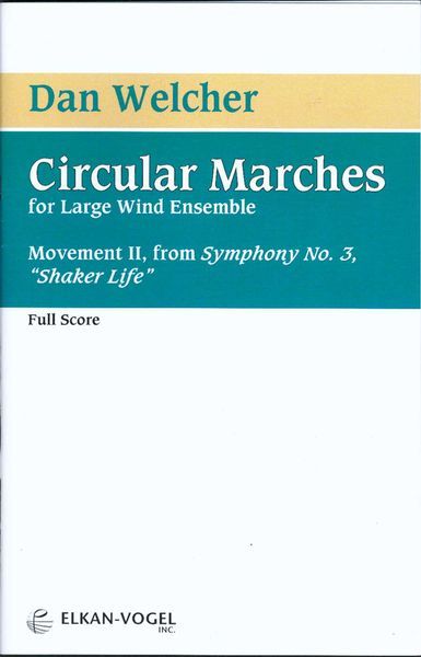Circular Marches (Movement 2 From Symphony No. 3, Shaker Life) : For Wind Ensemble (1997).