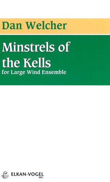 Minstrels Of The Kells : For Large Wind Ensemble (2001).
