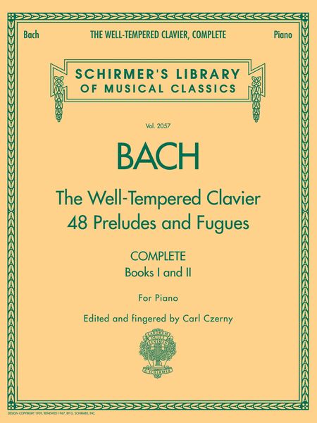 Well-Tempered Clavier : 48 Preludes and Fugues For Piano / Complete, ed. by Czerny.