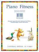 Piano Fitness : Aerobics For Young Pianists and For Those Young At Heart.
