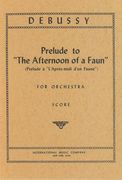Prelude To The Afternoon of A Faun : For Orchestra.