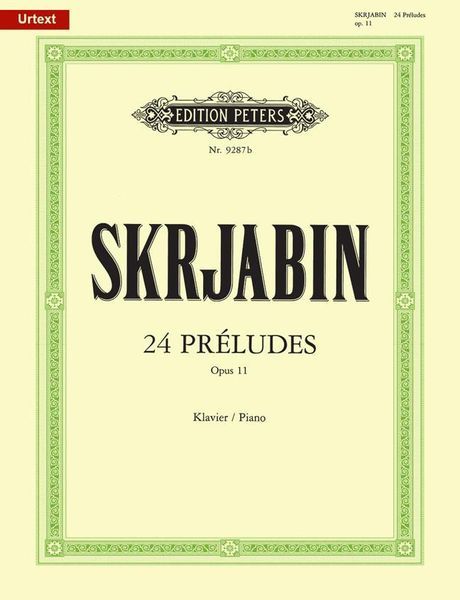 24 Preludes, Op. 11 : For Piano / edited by Günter Philipp.