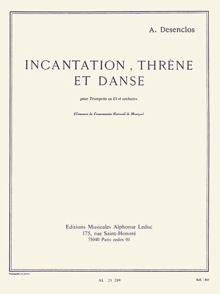 Incantation Threne Et Danse : Pour Trompette Et Piano.