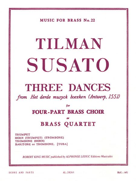 Three Dances From Het Derde Musyck Boexken (Antwerp, 1551) : For Four-Part Brass Choir Or Quartet.