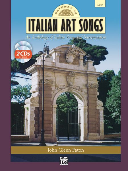 Gateway To Italian Art Songs - An Anthology of Italian Song & Interpretation : For Low Voice.