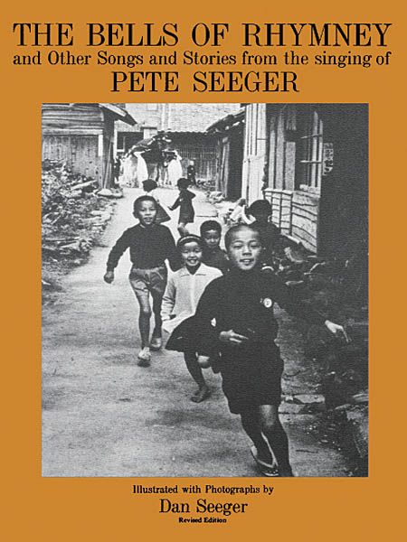 Bells Of Rhymney And Other Songs And Stories From The Singing Of Pete Seeger.