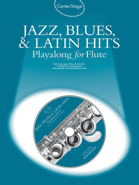 Jazz, Blues And Latin Hits : Playalong For Flute.
