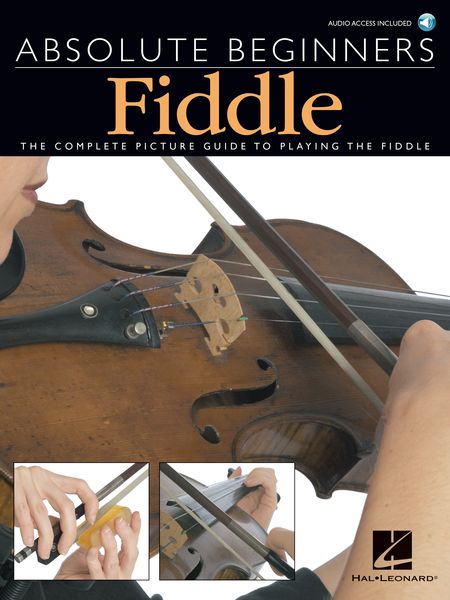 Absolute Beginners - Fiddle : The Complete Picture Guide To Playing The Fiddle.