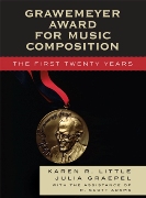Grawemeyer Award For Music Composition : The First Twenty Years.