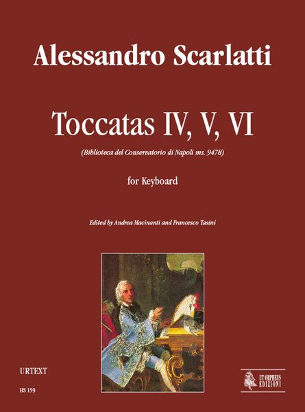 Toccatas IV, V, VI : For Keyboard / Edited By Andrea Macinanti And Francesco Tasini.