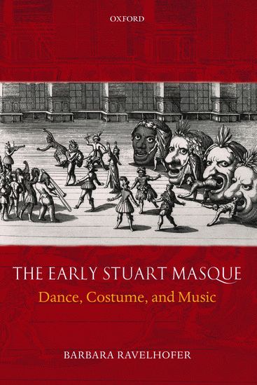 Early Stuart Masque : Dance, Costume and Music.