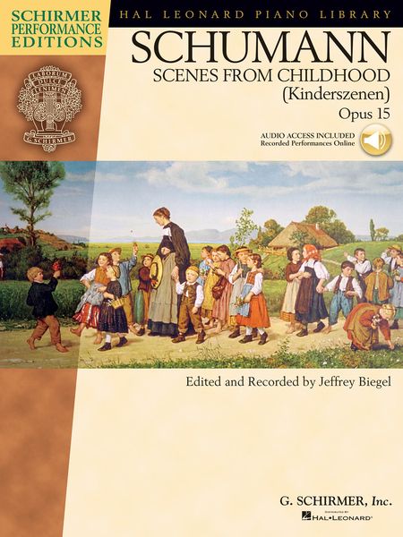 Scenes From Childhood (Kinderscenen), Op. 15 : For Piano / edited by Jeffrey Biegel.
