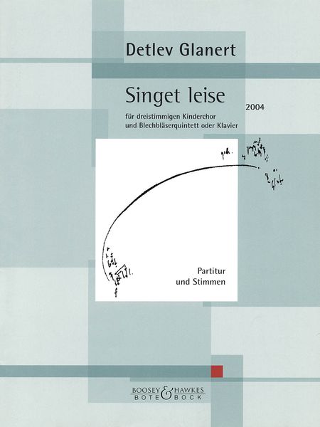 Singet Leise : Für Dreistimmigen Kinderchor Und Blechbläserquintett Oder Klavier (2004).