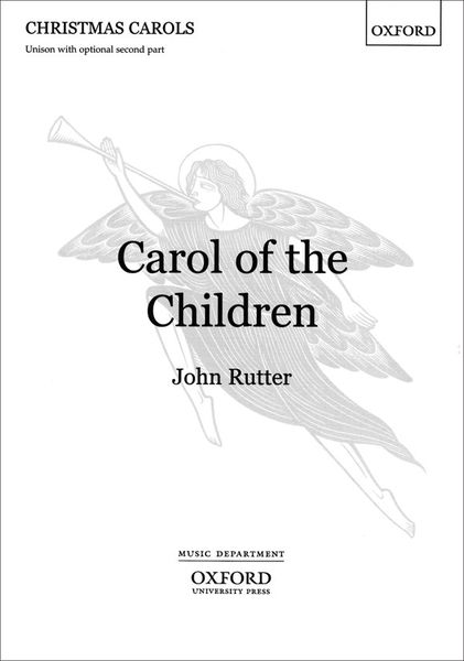 Carol Of The Children : For Unison Voices (With Optional Second Part) and Piano Or Orchestra.