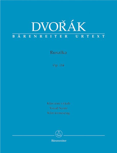 Rusalka, Op. 114 : Lyric Fairytale In Three Acts.