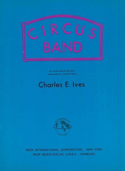 Circus Band : For Mixed Chorus and Band / arranged by Jonathan Elkus.