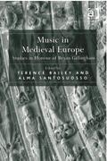 Music In Medieval Europe : Studies In Honour Of Bryan Gillingham.