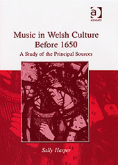 Music In Welsh Culture Before 1650 : A Study Of The Principal Sources.