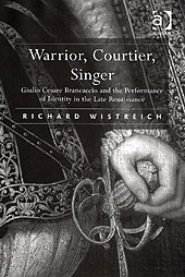 Warrior, Courtier, Singer : Giulio Cesare Brancaccio and The Performance Of Identity…
