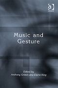 Music and Gesture / edited by Anthony Gritten and Elaine King.