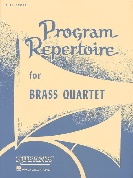 Program Repertoire : For Brass Quartet - Full Score.