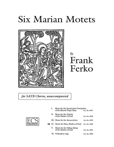 Six Marian Motets, No. 4 : Motet For Mary, Mother Of God.