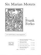 Six Marian Motets, No. 6 : O Frondens Virga.