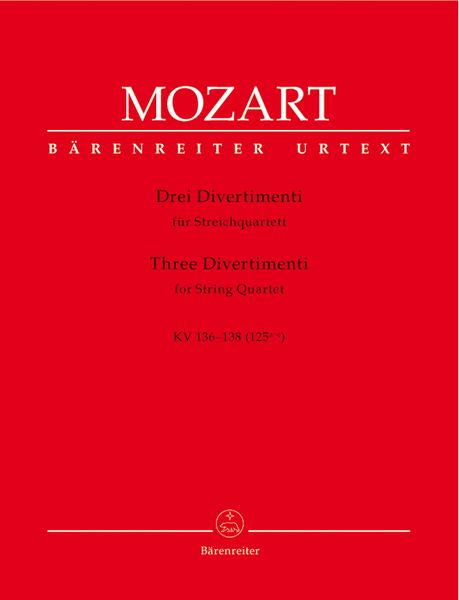 Three Divertimenti : K. 136-138 (125a-C) : For String Quartet.