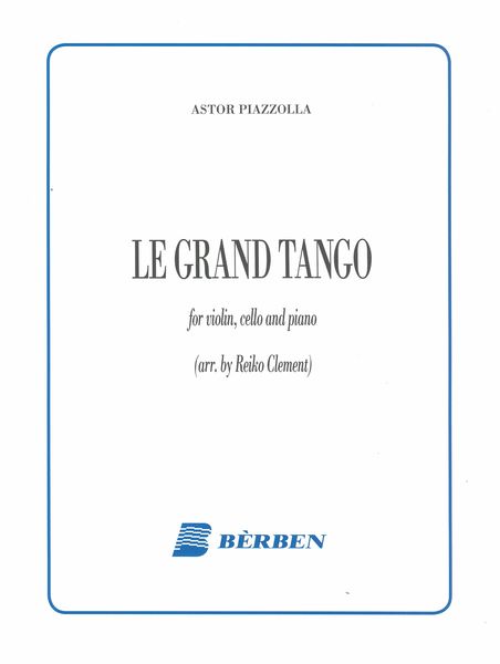 Grand Tango : For Violin, Cello and Piano / arranged by Reiko Clement.