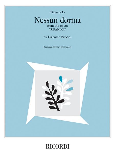 Nessun Dorma (From The Opera Turandot) : arranged For Piano Solo.